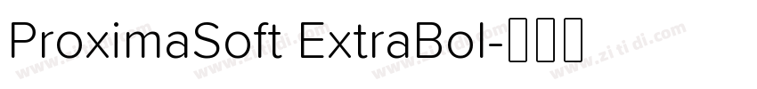 ProximaSoft ExtraBol字体转换